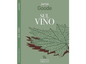 Vino/"Sul vino": una raccolta di saggi del critico enologico Jamie Goode